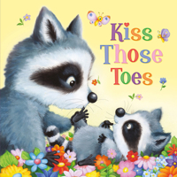 Kiss Those Toes-Follow Along with a Group of Adorable Forest Animals as they Play Hide and Seek! 1774021382 Book Cover