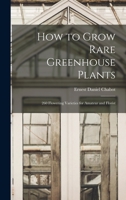 How to Grow Rare Greenhouse Plants 0517137763 Book Cover
