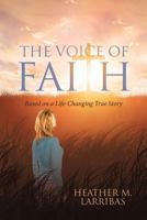 The Voice of Faith: Based on a Life-Changing True Story 1641912707 Book Cover