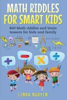 Math Riddles For Smart Kids: 400 Math riddles and brain teasers for kids and family 172371867X Book Cover