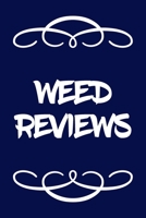 Weed Reviews: A Cannabis Logbook for Keeping Track of Different Strains, Their Effects, Symptoms Relieved and Ratings. 1654248967 Book Cover
