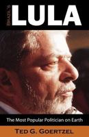 Brazil's Lula: The Most Popular Politician on Earth 1612335055 Book Cover