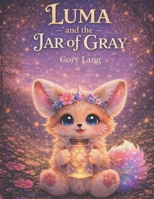 Luma and the Jar of Gray B0GMYNZ3XC Book Cover