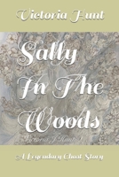 Sally In The Woods: A Legendary Ghost Story 0992812364 Book Cover