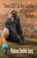 Turn Left at the Gorilla and Turn down the Hall : And Other Stories 1734477512 Book Cover