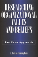 Researching Organizational Values and Beliefs: The Echo Approach 1567203728 Book Cover
