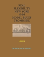 REAL FLEXIBILITY NEW YORK N-66 MODEL BLUES TROMBONE: LONDON B08RC4BPPY Book Cover