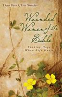 Wounded Women of the Bible: Finding Hope When Life Hurts 0825442141 Book Cover