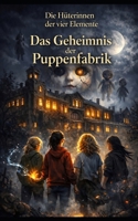 Die Hüterinnen der vier Elemente: Das Geheimnis der Puppenfabrik (German Edition) B0GT56Z2PQ Book Cover