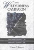 The Wilderness Campaign: The Meeting of Grant and Lee 0811718905 Book Cover