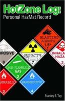 Hot Zone Log: Personal Hazmat Record 1401872298 Book Cover