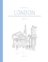 Sketchercises London Volume 2: An Illustrated Sketchbook on London and its People 0244834857 Book Cover