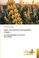 Vers Un Destin Souverain/ Tome 1 (French Edition) 6206170349 Book Cover