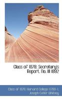 Class of 1878: Secretary's Report. No. III 1892 1103789708 Book Cover