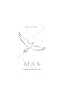 MAX, el águila que aprendió a volar (Spanish Edition) B0HC44RKWS Book Cover