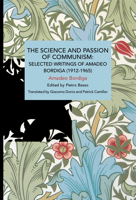 The Science and Passion of Communism (Historical Materialism Book Series) 1642593478 Book Cover