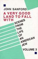 A Very Good Land to Fall With: Scenes from the Life of an American Jew (Scenes from the Life of an American Jew, #3) 0876857136 Book Cover
