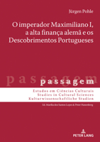 O Imperador Maximiliano I, a Alta Finan�a Alem� E OS Descobrimentos Portugueses 3631790368 Book Cover