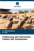 Fütterung mit tierischen Fetten bei Schweinen (German Edition) 6208350085 Book Cover