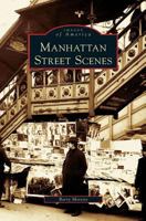 Manhattan Street Scenes 0738545066 Book Cover