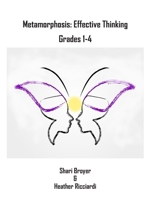 Metamorphosis: Effective Thinking: Grade Levels 1-4 1980545553 Book Cover
