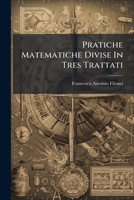 Pratiche Matematiche Divise In Tres Trattati (Italian Edition) 1024696804 Book Cover