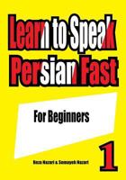 Learn to Speak Persian Fast: For Beginners 1539031160 Book Cover