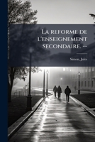 La reforme de l'enseignement secondaire. -- 1173133844 Book Cover