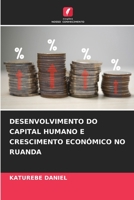 Desenvolvimento Do Capital Humano E Crescimento Económico No Ruanda (Portuguese Edition) 620644676X Book Cover