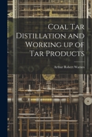 Coal tar Distillation and Working up of tar Products 1021228966 Book Cover