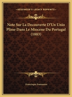 Note Sur La Decouverte D'Un Unio Plisse Dans Le Miocene Du Portugal (1883) 116020554X Book Cover