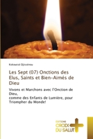 Les Sept (07) Onctions des Elus, Saints et Bien-Aimés de Dieu (French Edition) 6137372979 Book Cover