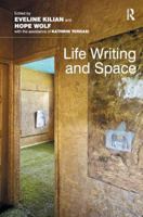 Life Writing and Space 1472427947 Book Cover