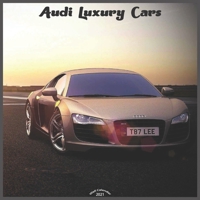 Audi Luxury Cars 2021 Wall Calendar: Official Audi Luxury Cars Calendar 2021 B08RHZLGJQ Book Cover