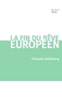 La fin du rêve européen 2234075335 Book Cover