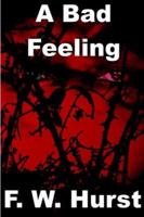 A Bad Feeling 1411632990 Book Cover