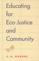 Educating for Eco-Justice and Community 0820323063 Book Cover