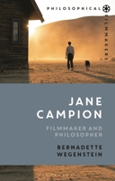 Jane Campion: Filmmaker and Philosopher 1350162078 Book Cover