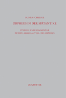 Orpheus in Der Spatantike: Studien Und Kommentar Zu Den Argonautika Des Orpheus: Ein Literarisches, Religioses Und Philosophisches Zeugnis 3110259710 Book Cover