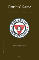 Patriots' Game: Yongli Chemical Industries, 1917-1953 9004336370 Book Cover