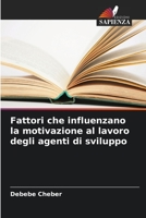 Fattori che influenzano la motivazione al lavoro degli agenti di sviluppo 6206095029 Book Cover