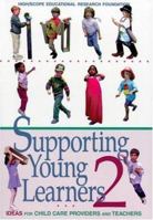 Supporting Young Learners 2: Ideas for Child Care Providers and Teachers 1573790060 Book Cover