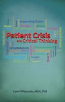 Patient Crisis and Critical Thinking 1937661008 Book Cover