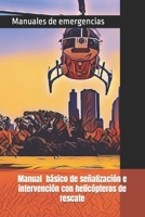 Manual B�sico de Se�alizaci�n E Intervenci�n Con Helic�pteros de Rescate 1729600042 Book Cover
