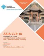 2016 ACM Asia Conference on Computer and Communications Security 1450344801 Book Cover
