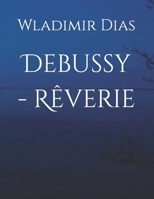 Debussy - Rêverie B0C2SG4SJ2 Book Cover