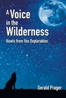 A Voice in the Wilderness: Howls from Vox Deplorables 1638214352 Book Cover