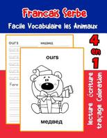 Francais Serbe Facile Vocabulaire les Animaux: De base Fran�ais Serbe fiche de vocabulaire pour les enfants a1 a2 b1 b2 c1 c2 ce1 ce2 cm1 cm2 1073490009 Book Cover