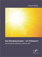 Die Klimakatastrophe - ein Fehlalarm? Die kritischen Stimmen mehren sich 3842884087 Book Cover