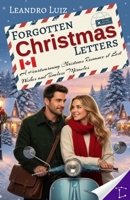 Forgotten Christmas Letters: A Heartwarming Christmas Romance of Lost Wishes and Timeless Miracles : A Christmas Romantic Comedy of Interconnected Stories (Christmas Books (Novel)) B0G6VZTWXG Book Cover